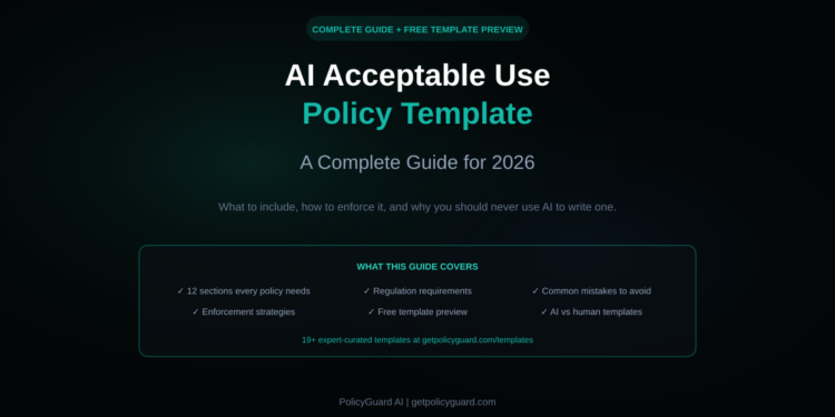 AI Acceptable Use Policy Template - A Complete Guide for 2026 - PolicyGuard AI