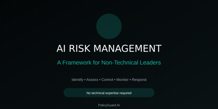 AI Risk Management A framework for non-technical leaders